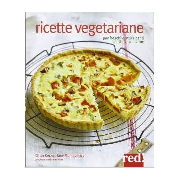 Ricette Vegetariane - Coker Chloe; Montgomery Jane - Red Edizioni - 9788857305103
