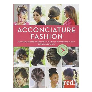 Acconciature Fashion - Butcher Christina - Red Edizioni - 9788857305110