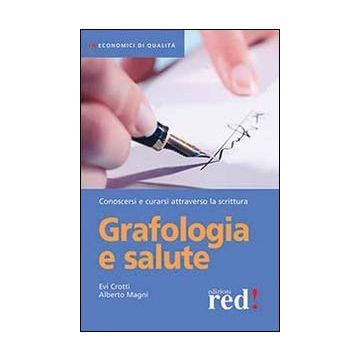 Grafologia E Salute - Crotti Evi; Magni Alberto - Red Edizioni - 9788857305165