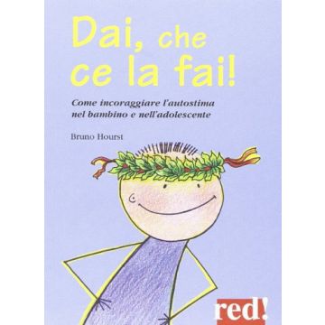 Dai, Che Ce La Fai! Capacita' - Hourst Bruno - Red Edizioni - 9788857305202