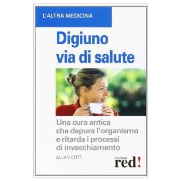 Digiuno, Via Di Salute - Cott Allan - Red Edizioni - 9788857305233