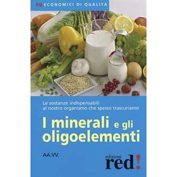 I Minerali E Gli Oligoelementi  -  - Red Edizioni - 9788857305332