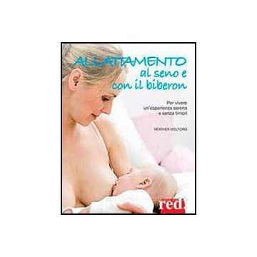 Allattamento Al Seno E Al Biberon - Welford Heather - Red Edizioni - 9788857305455