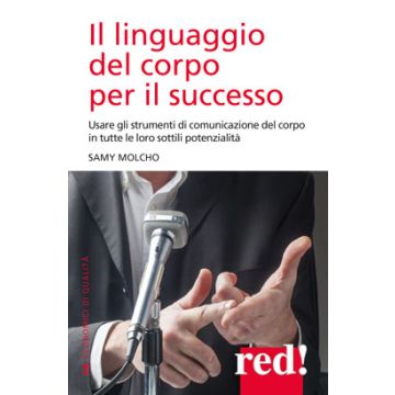 Il Linguaggio Del Corpo Per Il Successo  - Molcho Samy - Red Edizioni - 9788857305691