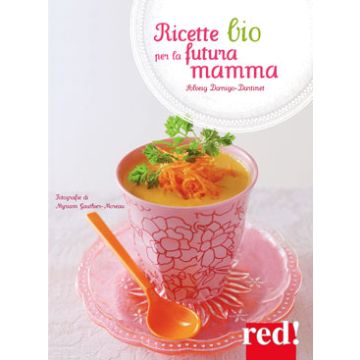 Ricette bio per la futura mamma  Darrigio-Dartinet Solveig  Red Edizioni  9788857306155