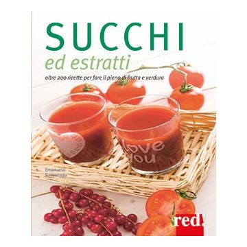 Succhi ed estratti di frutta e verdura  Sacconago Emanuela  Red Edizioni  9788857306186