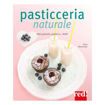 Pasticceria naturale  Marconato Anna  Red Edizioni  9788857306230