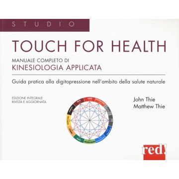 Touch for health. Manuale completo di kinesiologia applicata  Thie John F.; Thie Matthew  Red Edizioni  9788857306452