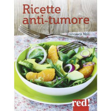 Ricette anti-tumore  Noli Francesca  Red Edizioni  9788857306599