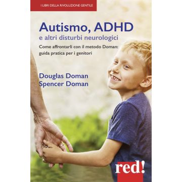 Autismo, ADHD e altri disturbi neurologici. Come affrontarli con il metodo Doman: guida pratica per genitori
