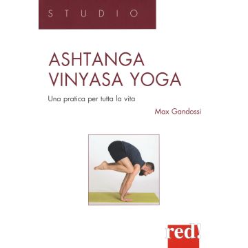 Ashtanga vinyasa yoga. Una pratica per tutta la vita