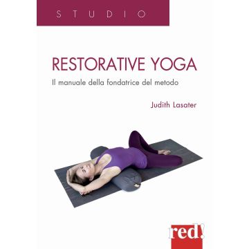 Restorative yoga. Il manuale della fondatrice del metodo