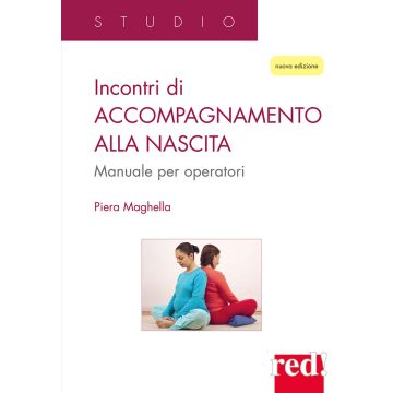 Incontri di accompagnamento alla nascita. Manuale per operatori. Nuova ediz.