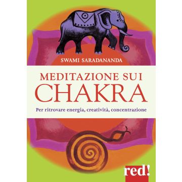 Meditazione sui chakra. Per ritrovare energia, creatività, concentrazione