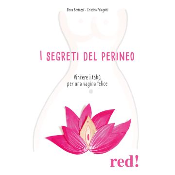 I segreti del perineo. Vincere i tabù per una vagina felice