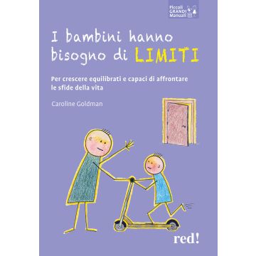 I bambini hanno bisogno di limiti. Per crescere equilibrati e capaci di affrontare le sfide della vita