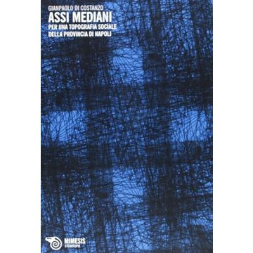 Assi mediani. Per una topografia sociale della provincia di Napoli