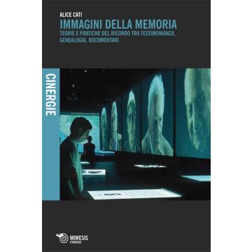 Immagini della memoria. Teorie e pratiche del ricordo, tra testimonianza, genealogia, documentari