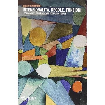 Intenzionalità, regole, funzioni. I fondamenti delle scienze sociali in searle