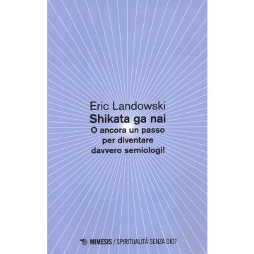 Shikata ga nai. O ancora un passo per diventare davvero semiologi!