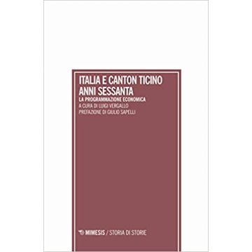Italia e Canton Ticino anni sessanta. La programmazione economica
