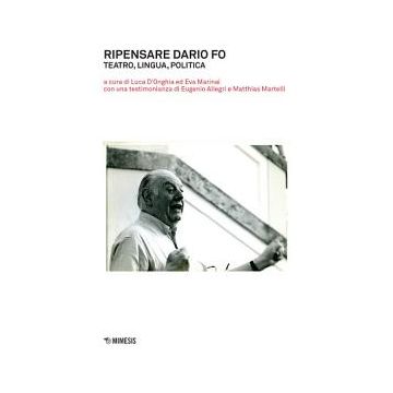 Ripensare Dario Fo. Teatro, lingua, politica