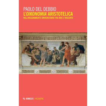 L'oikonomia aristotelica nell'insegnamento universitario tra Due e Trecento