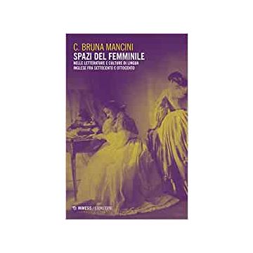 Spazi del femminile. Nelle letterature e culture di lingua inglese fra Settecento e Ottocento