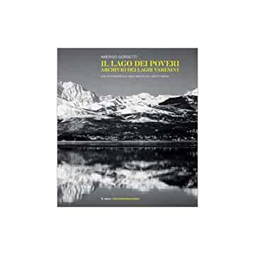 Il lago dei poveri. Archivio dei Laghi varesini