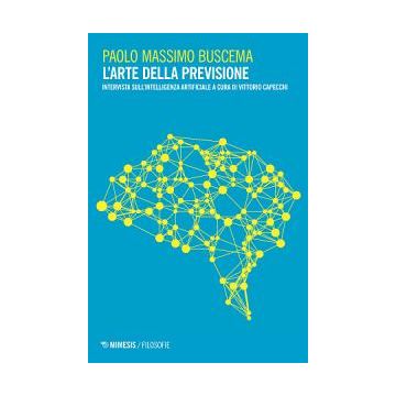 L'arte della previsione. Intervista sull'intelligenza artificiale