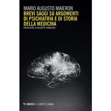 Brevi saggi su argomenti di psichiatria e di storia della medicina