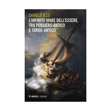 L'infinito mare dell'essere, tra pensiero antico e tardo-antico