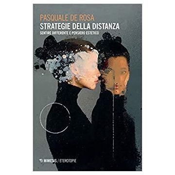Strategie della distanza. Sentire differente e pensiero estetico