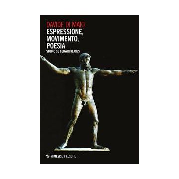 Espressione, movimento, poesia. Studio su Ludwig Klages