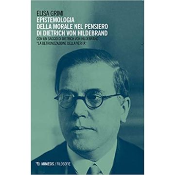 Epistemologia della morale nel pensiero di Dietrich von Hildebrand