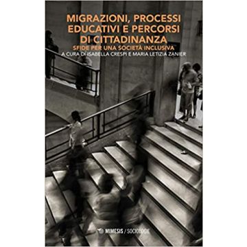 Migrazioni, processi educativi e percorsi di cittadinanza. Sfide per una società inclusiva