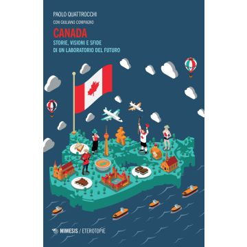 Canada. Storie, visioni e sfide di un laboratorio del futuro