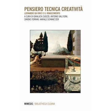 Pensiero tecnica creatività. Leonardo da Vinci e il Rinascimento