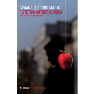Estetica antropologica. Per una poetica dell'umano