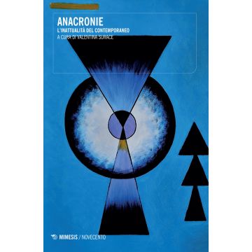 Anacronie. L'inattualità del contemporaneo