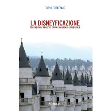 La disneyficazione. Dimensioni e registri di un linguaggio universale