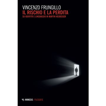 Il rischio e la perdita. Su identità e linguaggio in Martin Heidegger