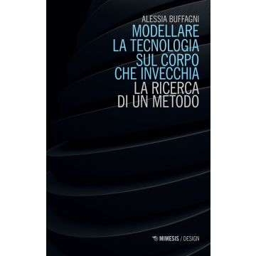 Modellare la tecnologia sul corpo che invecchia. La ricerca di un metodo