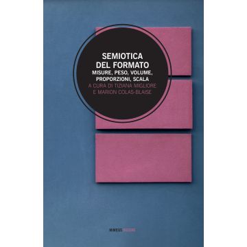 Semiotica del formato. Misure, peso, volume, proporzione, scala