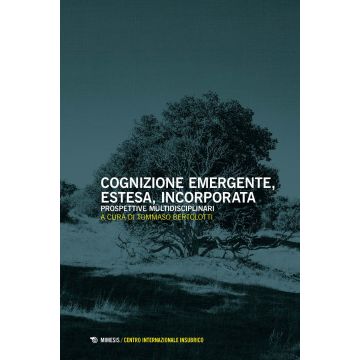 Cognizione emergente, estesa, incorporata. Prospettive multidisciplinari