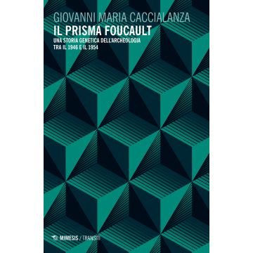 Il prisma Foucault. Una storia genetica dell'archeologia tra il 1946 e il 1954