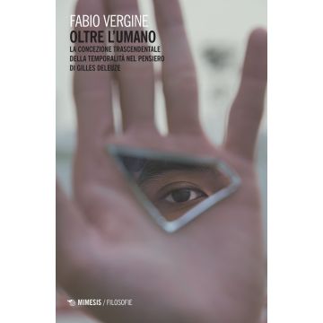 Oltre l'umano. La concezione trascendentale della temporalità nella filosofia di Gilles Deleuze
