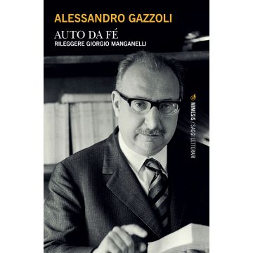Auto da fé. Rileggere Giorgio Manganelli