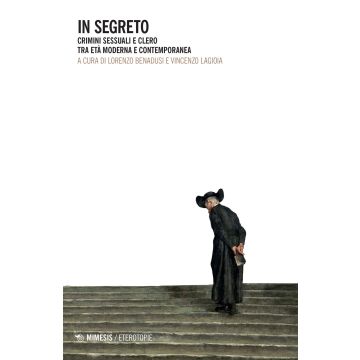In segreto. Crimini sessuali e clero tra età moderna e contemporanea