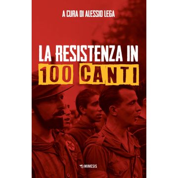 La Resistenza in 100 canti